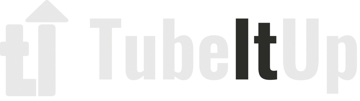 TubeItUp